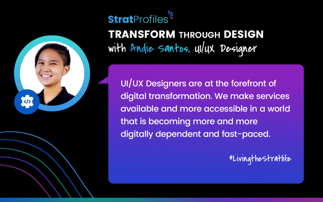 Transform through Design with Andie Santos, UI/UX Designer